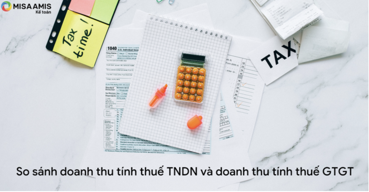 So sánh doanh thu tính thuế TNDN và doanh thu tính thuế GTGT